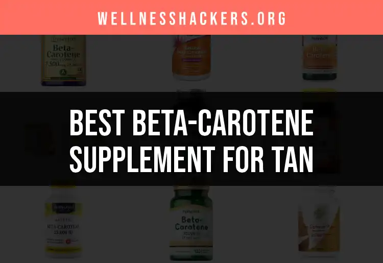 16 Best Beta-Carotene Supplements for a Sun-Kissed Glow