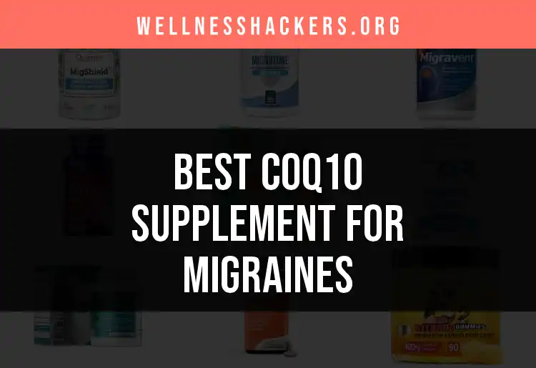 14 CoQ10 Supplements for Migraines You Should Try featured