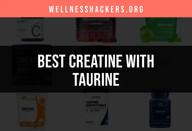 14 Top Creatine With Taurine Supplements for Peak Performance