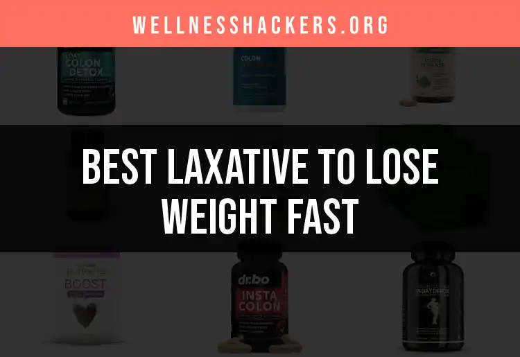 18 Laxatives to Lose Weight Fast: Top Picks for Quick Results featured