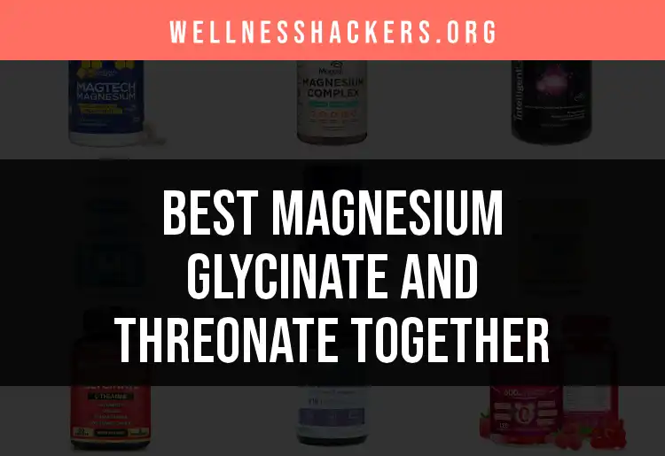 15 Best Magnesium Glycinate and Threonate Combos for Optimal Benefits featured