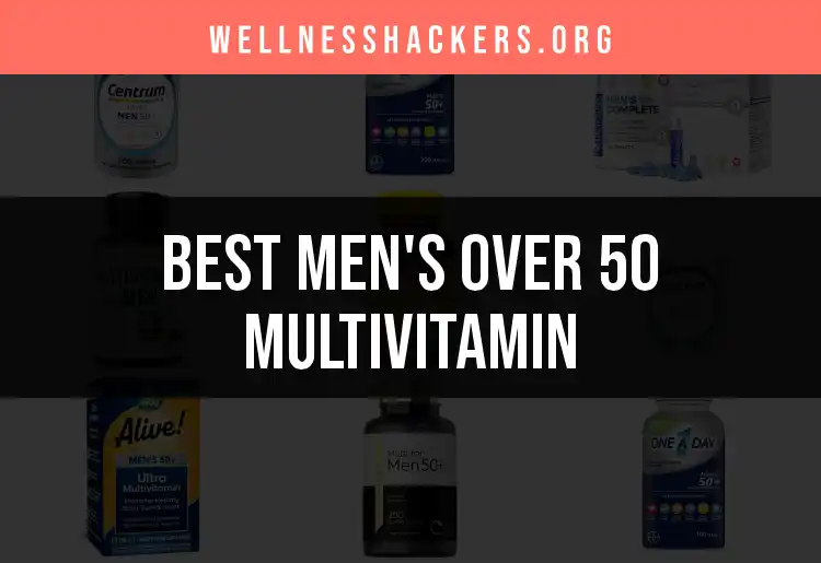 20 Best Men’s Over 50 Multivitamins for Vitality