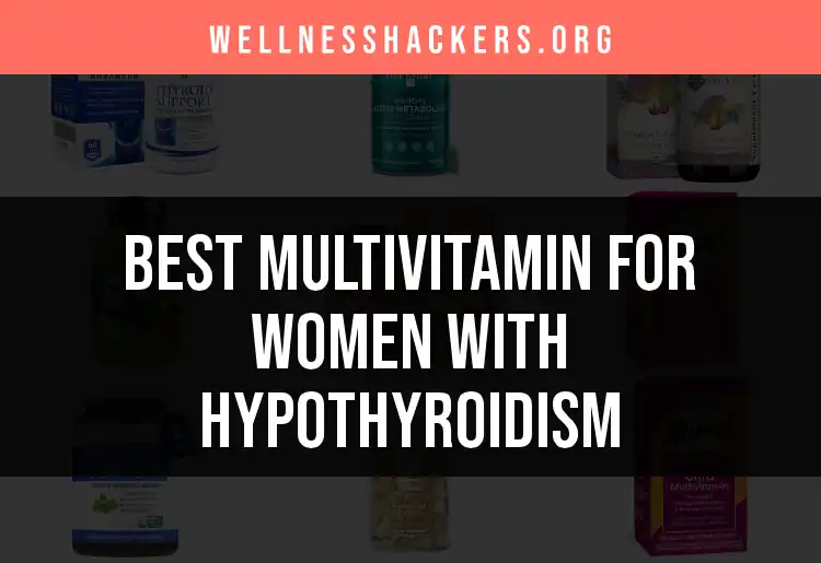 19 Best Multivitamins for Women With Hypothyroidism featured