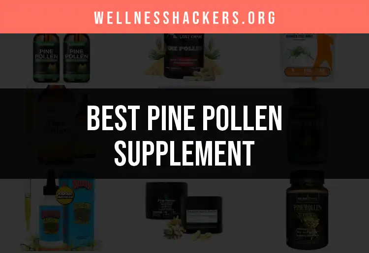 11 Pine Pollen Supplements You Need to Try