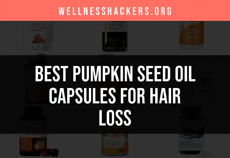13 Best Pumpkin Seed Oil Capsules for Hair Loss featured