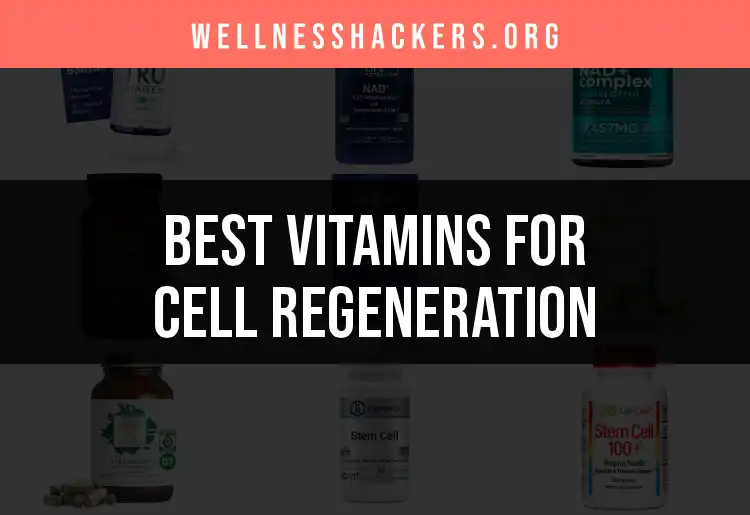 15 Vitamins for Cell Regeneration You Need to Know featured