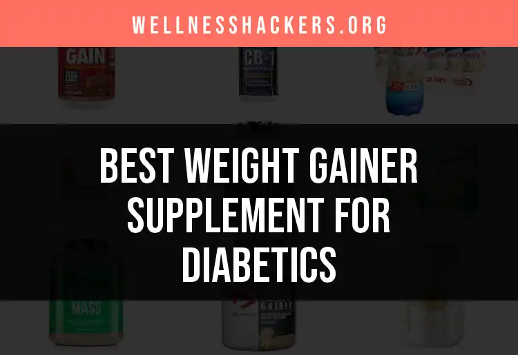 20 Top Weight Gainer Supplements for Diabetics featured